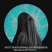 Hallucinogenics Vallis Alps Remix Matt Maeson