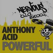 Anthony Acid Powerful Powerful Mix