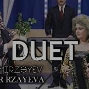 Vaqif Mirzeyev Govher Rzayeva Duet