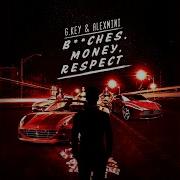 Bitches Money Respect G Key Alexmini