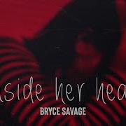 Bryce Savage Inside Her Head