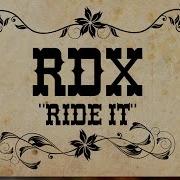 Rdx Ride It