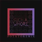 Such A Whole And Such A Whole Potato Remix