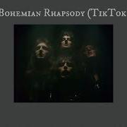 Bohemian Rhapsody Tiktok