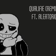 Qualifie Remix Ft Aleatorio3Dw Undertale The Last 27 Hours