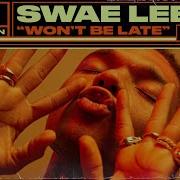 Swae Lee Ft Drake Won T Be Late Acapella