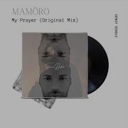 My Prayer Original Mix Mamöro