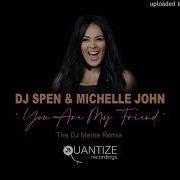 You Are My Friend Dj Meme Extended Vocal Remix Dj Spen Michelle John