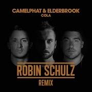 Cola Robin Schulz Remix Camelphat Elderbrook