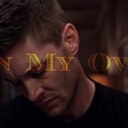 Dean Winchester On My Own