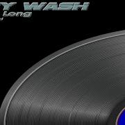 Easy Wash Song To Long