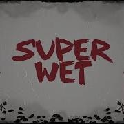 Superwet W T H