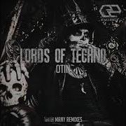 Otin Lords Of Techno Atze Ton Remix