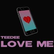 Teedee Love Me