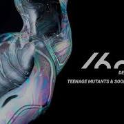 Got Me Original Mix Teenage Mutants