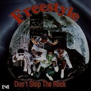 Freestyle Dont Stop The Rock