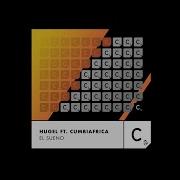 El Sueno Feat Cumbiafrica Extended Mix Hugel