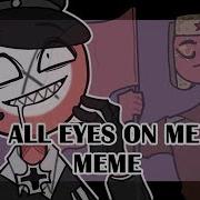 All Eyes On Me Meme Countryhumans