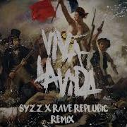 Viva La Vida Syzz Rave Republic Remix