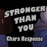 Stronger Than You Fell Chara