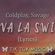 Coldplay Savage Viva La Vida X Swing Viva La Swing Lyrics Mashup