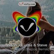 W W X Lucas Steve Do It For You