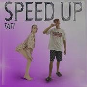 Tati Speed Up