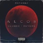 Alcor Slowed Reverb Antxres