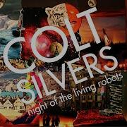 Night Of The Living Robots Colt Silvers