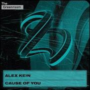 Alex Kein Cause Of You Extended Mix