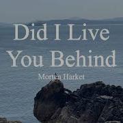 Morten Harket Did I Leave You Behind