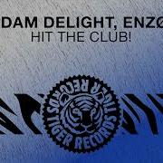 Hit The Club Original Mix Adam Delight Enzø