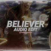 Imagine Dragons Believer Edit Audio