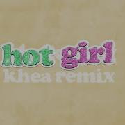 Hot Girl Bummer Khea Remix Blackbear Khea