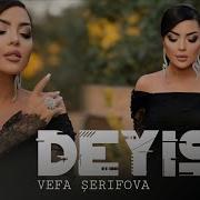 Vefa Serifova Dunyasini Deyisdi