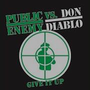 Give It Up Don Diablo Radio Edit Public Enemy Vs Don Diablo
