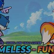 Timeless Fun Fun Is Infinite But Sonic And Tails Sings It Fnf Cover