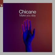 Make You Stay Chicane