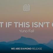 Yuno Fall What If This Isn T Over