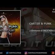 Carter Funk Turn It Up Tomtrax Orca Remix