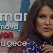 Xumar Qədimova Gəl Bu Gecə 10Dan Sonra