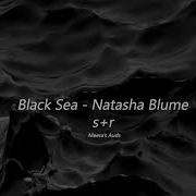 Black Sea От Natasha Blume Slowed