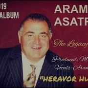 Aram Asatryan 2019 New Exclusive Album The Legacy Continues Heravor