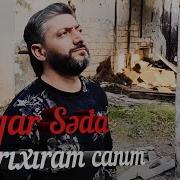 Vugar Seda Darixiram Canim