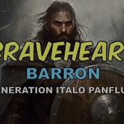 Barron Braveheart New Generation Italo Panflute Mix