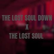 The Lost Soul Down X Lost Soul Slowed