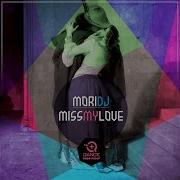 Mori Dj Miss My Love Нов