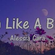 Alessia Cara I M Like A Bird