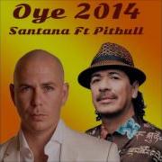 Oye 2014 Feat Pitbull Santana