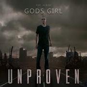 Unproven Gods Girl The Album